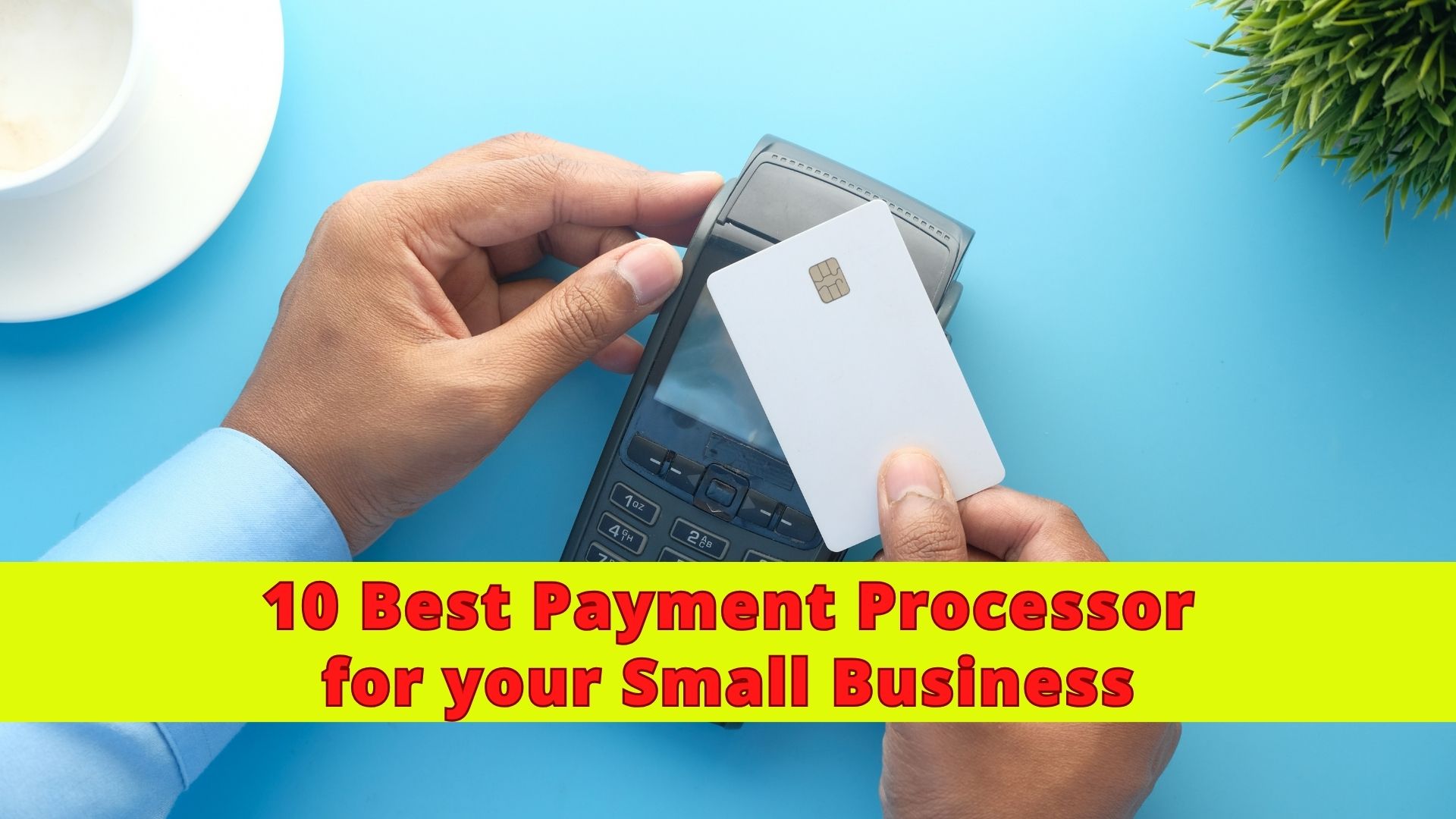 10 Best Payment Processor for Small Business