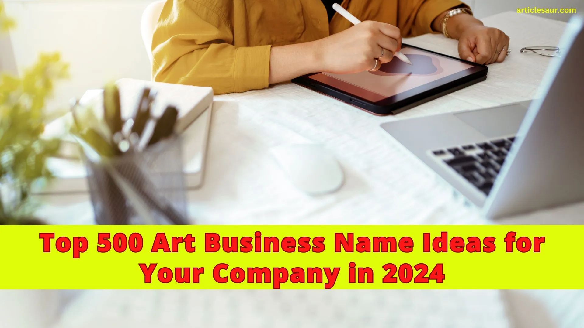 Top 500 Art Business Name Ideas for Your Company in 2024