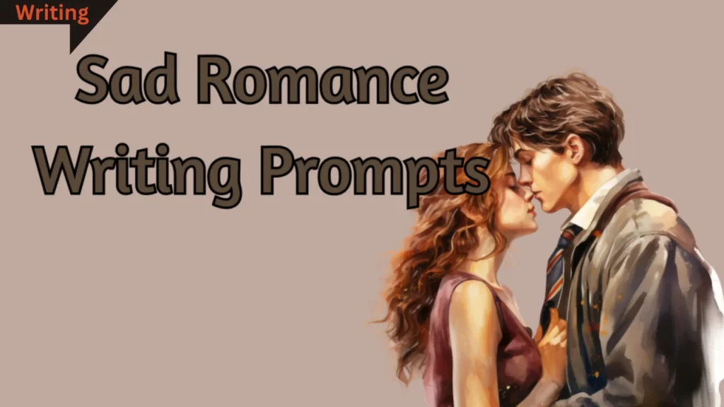 50 Sad Romance Writing Prompts