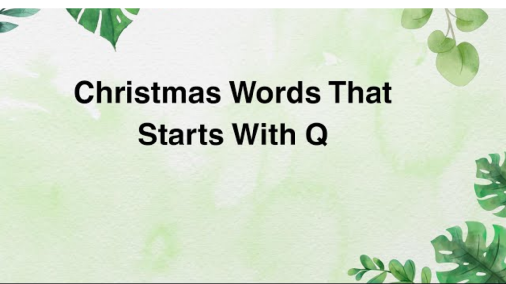 60 Christmas Words that Start with Q